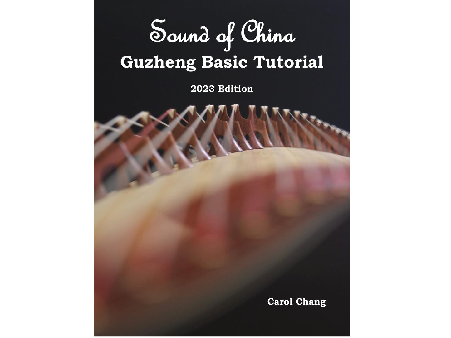 Sound of China Guzheng Basic Tutorial - English Guzheng Teaching Book with online youtube video tutorials